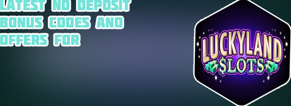 Luckyland slots reward code
